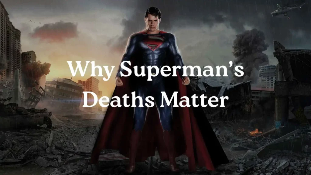 Why Superman’s Deaths Matter